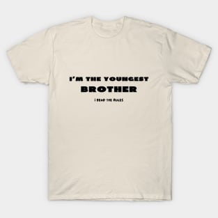 I'm the youngest brother i bend the rules T-Shirt